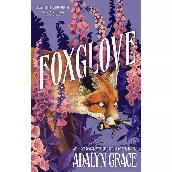 * Foxglove (Belladonna Series, Book 2 Hardback)