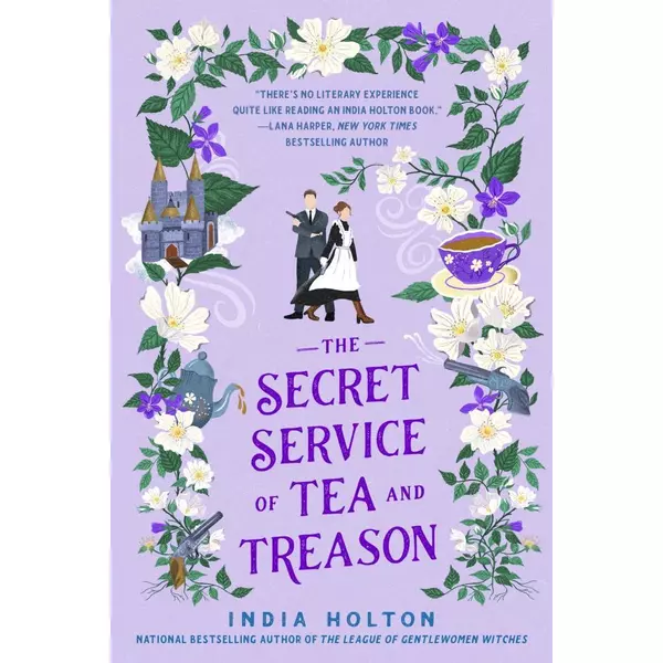 * The Secret Service of Tea and Treason (Dangerous Damsels series, Book 3) - India Holton