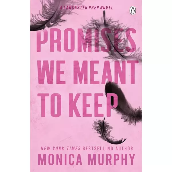 * Promises We Meant To Keep (A Lancaster Prep Novel) - Monica Murphy