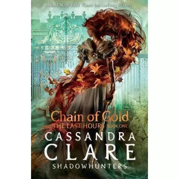 * Chain of Gold (The Last Hours Series, Book 1) - Cassandra Clare