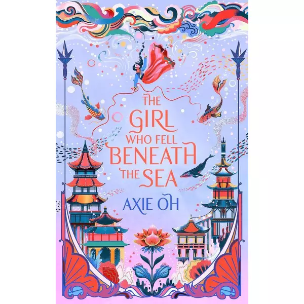 * The Girl Who Fell Beneath the Sea: the New York Times bestselling magical fantasy - Axie Oh