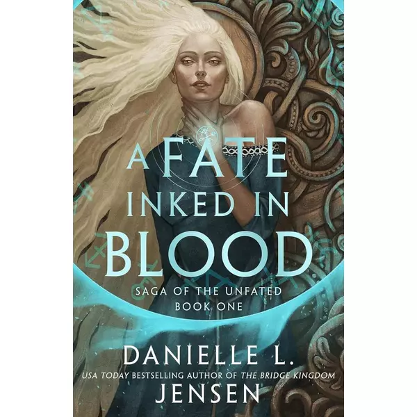 * A Fate Inked in Blood (Saga of the Unfated Series, Book 1) - Danielle L. Jensen
