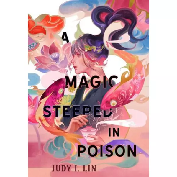 * A Magic Steeped In Poison (The Book of Tea Series, Book 1) - Judy I. Lin