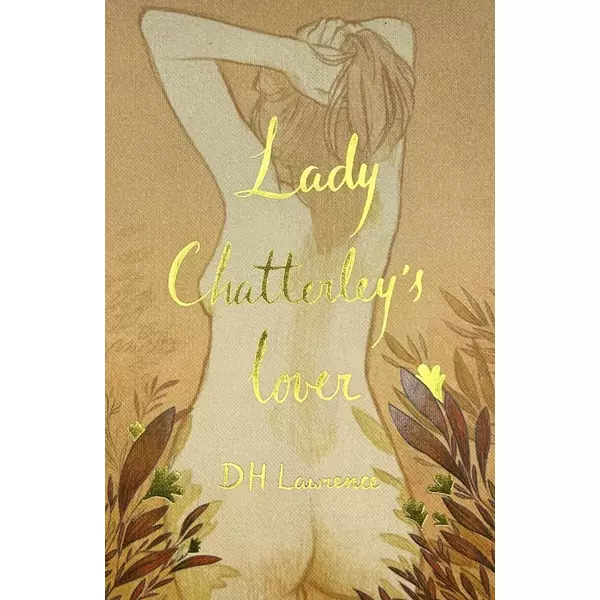 * Lady Chatterley's Lover (Wordsworth Collector's Editions) - D.H. Lawrence