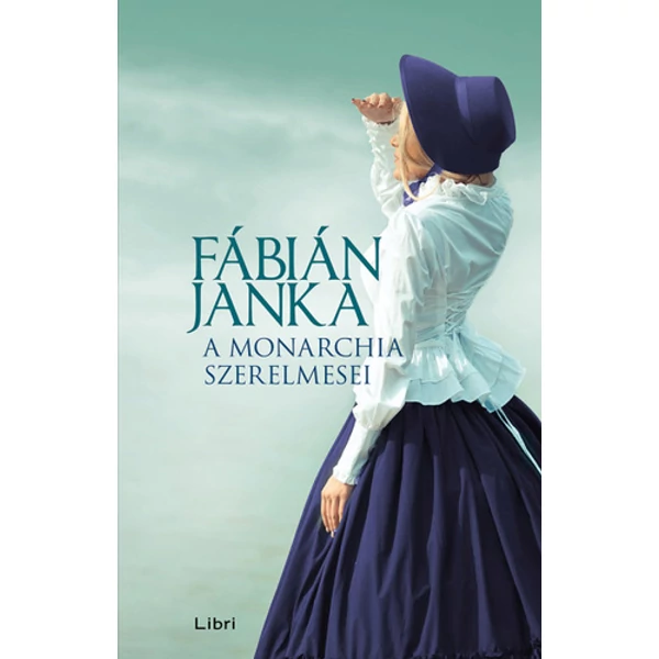 a-monarchia-szerelmesei-fabian-janka-libri-kiado