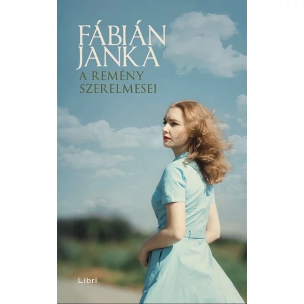 a-remeny-szerelmesei-fabian-janka-libri-kiado