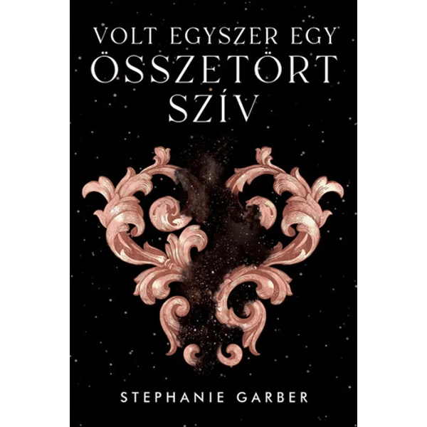 stephanie-garber-volt-egyszer-egy-osszetort-sziv