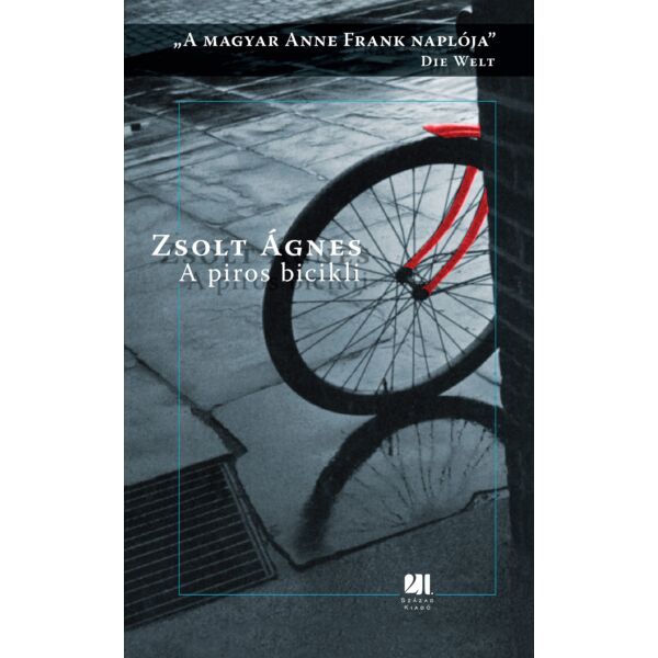 A piros bicikli - A magyar Anne Frank naplója - 21. Század Kiadó 