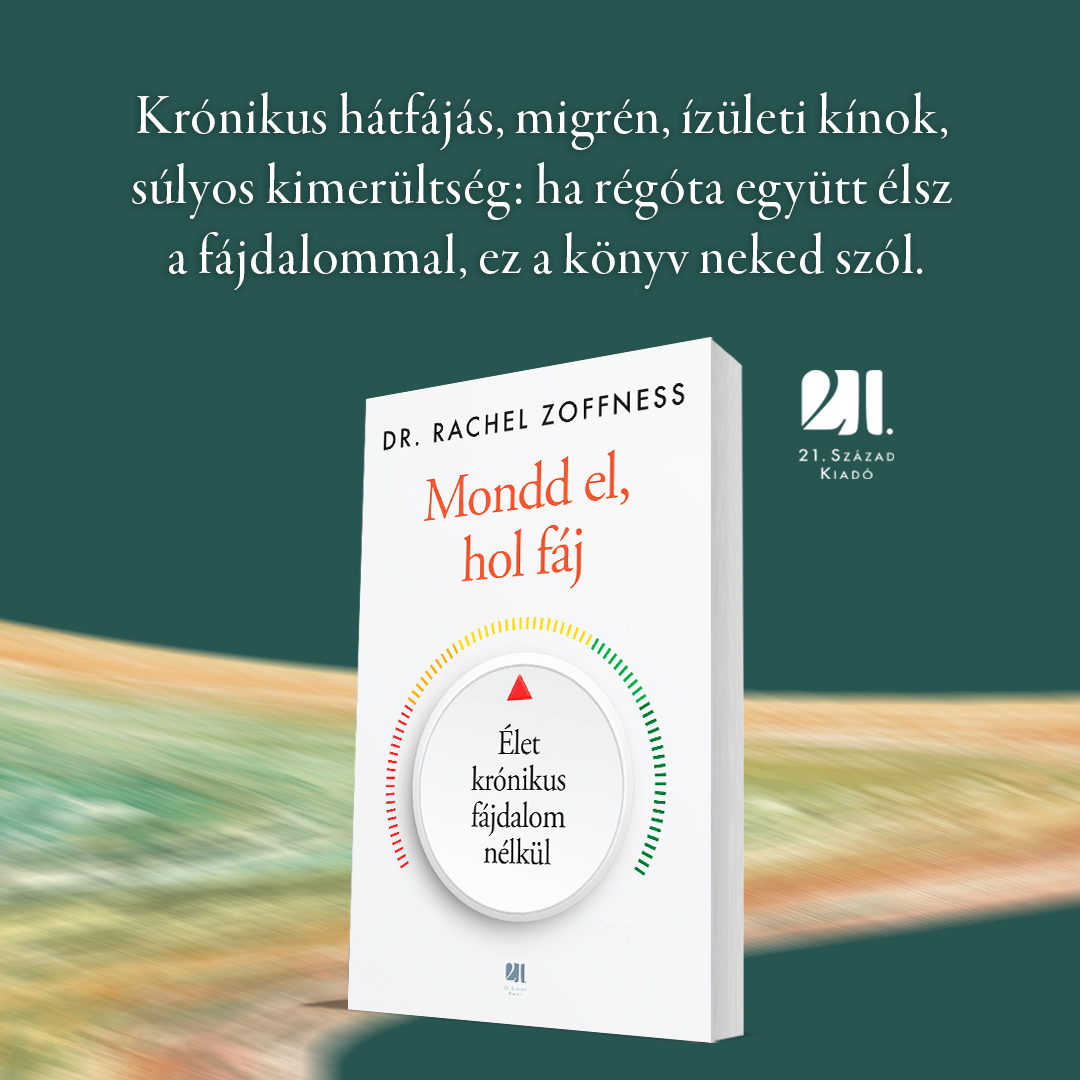 Krónikus hátfájás, migrén, ízületi kínok, súlyos kimerültség — ha régóta együtt élsz a fájdalommal, ez a könyv neked szól